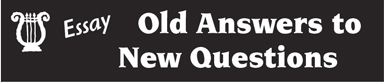 ESSAY: Old Answers to New Questions